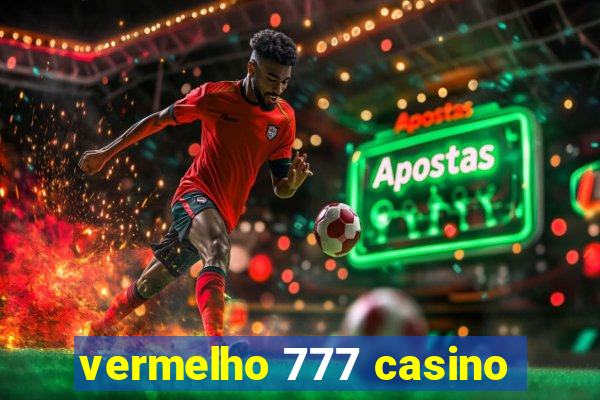 vermelho 777 casino